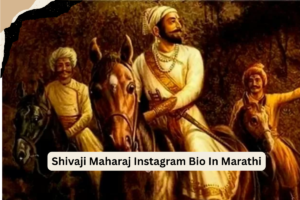 Shivaji Maharaj Instagram Bio In Marathi