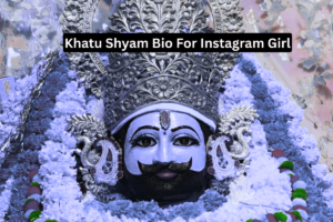 270+ Popular Instagram Bio For Khatu Shyam Ji In Hindi