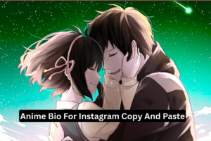 400+ Best Anime Bio For Instagram | Anime Lover Bio