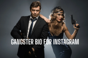 300+ Best Gangster Bio for Instagram Attitude & Stylish
