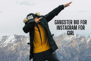 300+ Best Gangster Bio for Instagram Attitude & Stylish