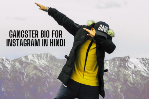 300+ Best Gangster Bio for Instagram Attitude & Stylish