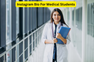 270+ Best Instagram Bio For Medical Students (2025)