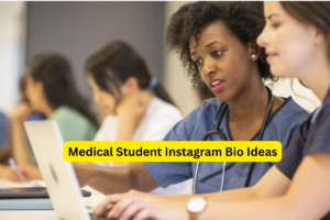 270+ Best Instagram Bio For Medical Students (2025)