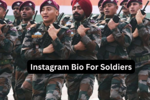 270+ Best Indian Army Bio For Instagram In Hindi [2025]