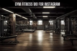 345+ Best Gym Bio For Instagram – Gym Fitness Instagram Bio (2025)
