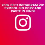 700+ Best Instagram Vip Symbol Bio Copy and Paste In Hindi