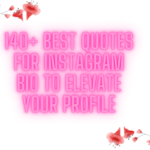 140+ Best Quotes For Instagram Bio to Elevate Your Profile