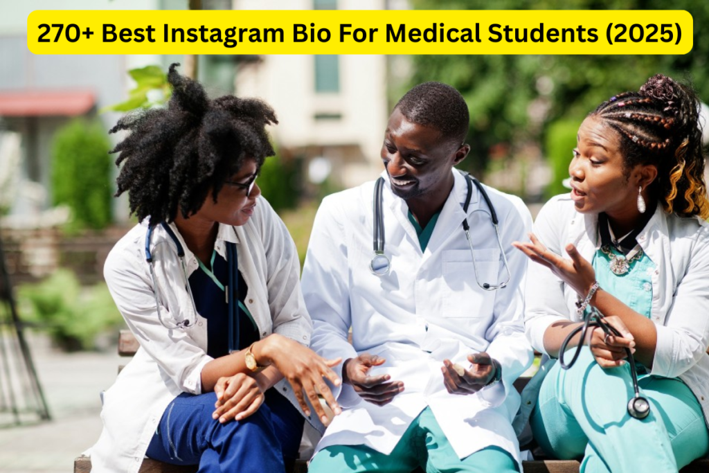 270+ Best Instagram Bio For Medical Students (2025)