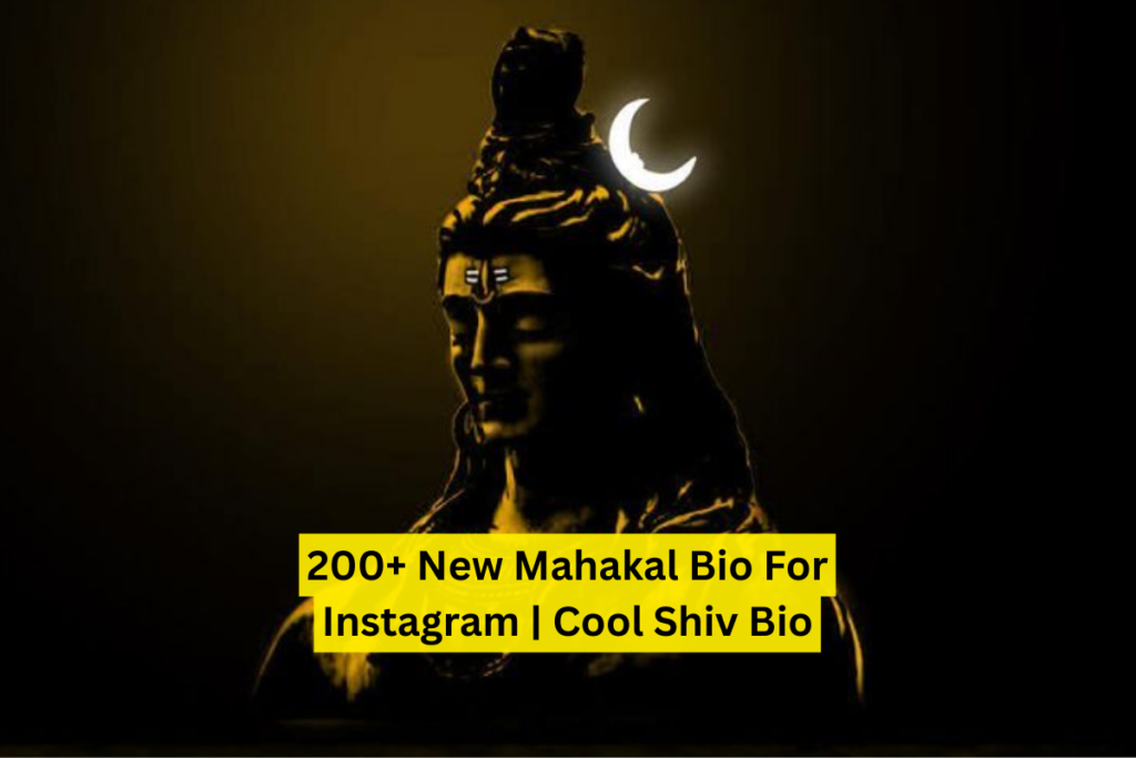 200+ New Mahakal Bio For Instagram | Cool Shiv Bio
