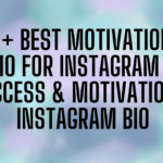 170+ Best Motivational Bio For Instagram – Success & Motivational Instagram Bio