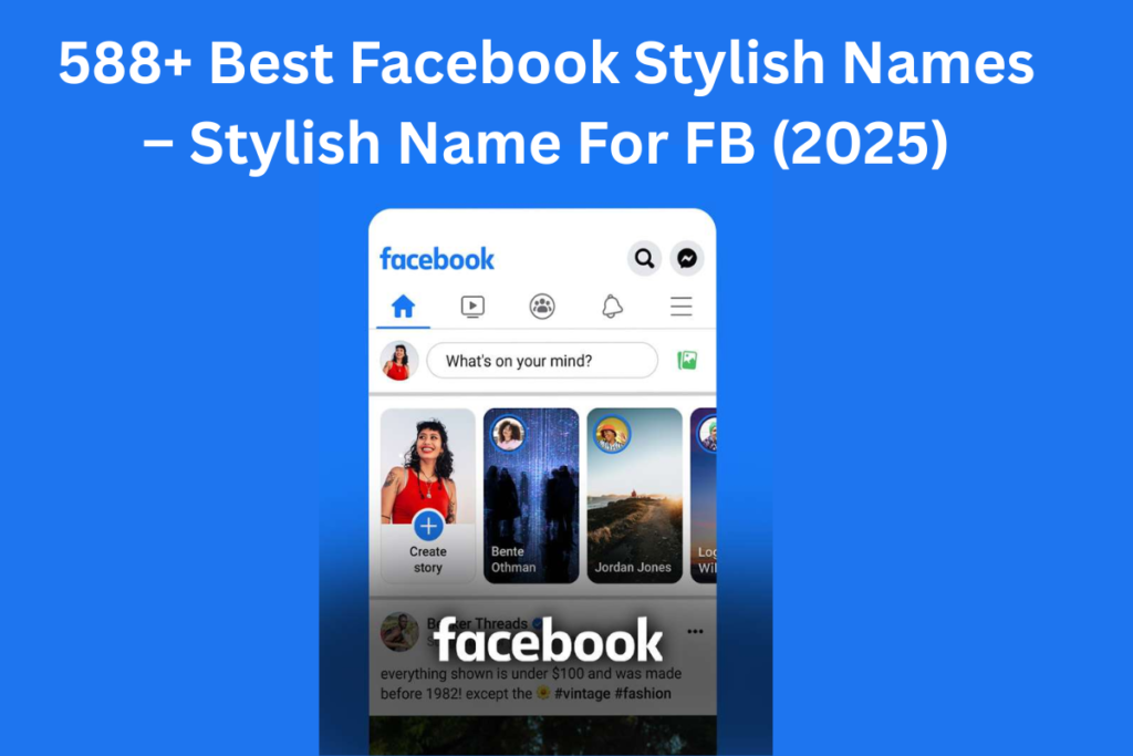 588+ Best Facebook Stylish Names – Stylish Name For FB (2025)